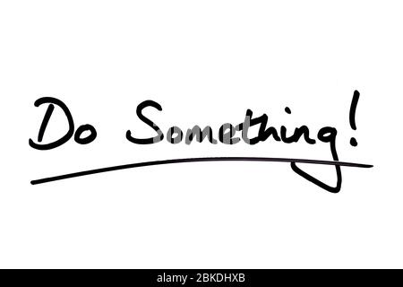 Do Something! handwritten on a white background. Stock Photo