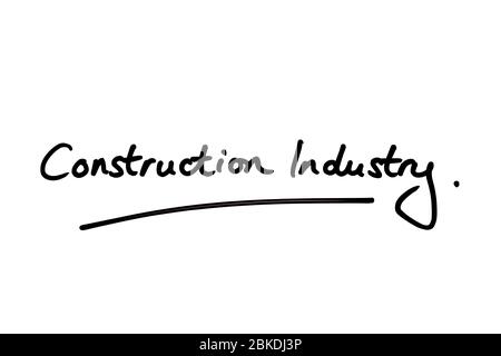 Construction Industry handwritten on a white background. Stock Photo