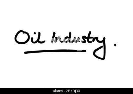 Oil Industry handwritten on a white background. Stock Photo