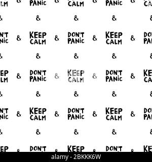 Seamless pattern. Keep calm, don't panic. Motivational quote. Cute hand drawn lettering in modern scandinavian style. Isolated on white background Stock Vector
