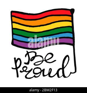 Lettering text Be Proud in doodle style - Life,Gets,Better,Together..Gay parade slogan.LGBT rights symbol. Isolated.Vector hand drawn illustration. Stock Vector