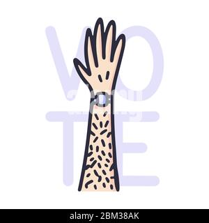 Raised hand up and text to vote. The male hairy hand is made in a doodle-style vector illustration. Stock Vector