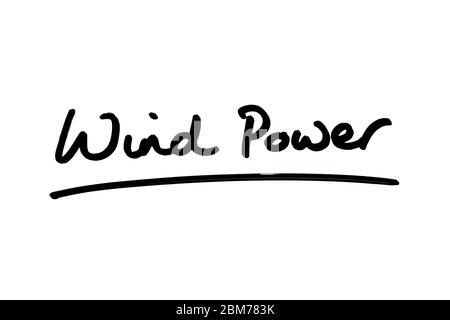 Wind Power handwritten on a white background. Stock Photo