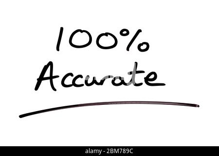 100% Accurate handwritten on a white background. Stock Photo