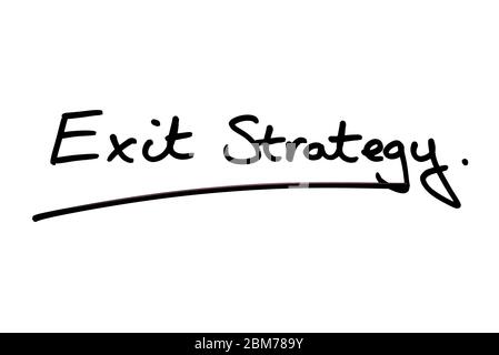 Exit Strategy handwritten on a white background. Stock Photo