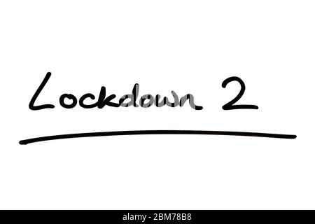 Lockdown 2 handwritten on a white background. Stock Photo