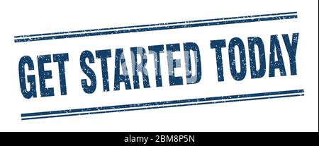 get started today stamp. get started today label. square grunge sign Stock Vector