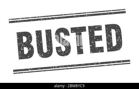 busted stamp. busted label. square grunge sign Stock Vector