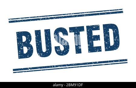 busted stamp. busted label. square grunge sign Stock Vector