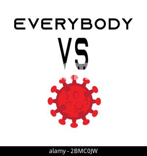 This illustration reads the word "EVERYBODY VS (picture from COVID-19)". This illustration is made so that everyone contributes and is not afraid to f Stock Vector