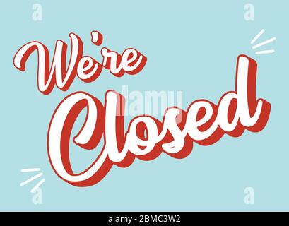 Hand sketched We are closed quote. Lettering for poster, label, sticker, flyer, header, card, advertisement, announcement. Stock Vector