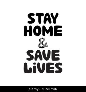 Stay home and save lives. Cute hand drawn doodle bubble lettering. Isolated on white background. Vector stock illustration. Stock Vector