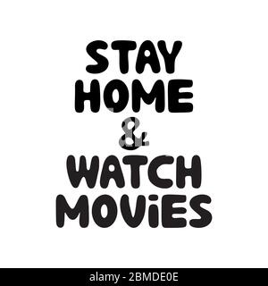 Stay home and watch movies. Cute hand drawn doodle bubble lettering. Isolated on white background. Vector stock illustration. Stock Vector