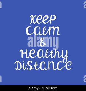Keep calm and healthy distance. Quarantine quote. Cute hand drawn typography. White quote on blue background. Vector stock illustration. Stock Vector