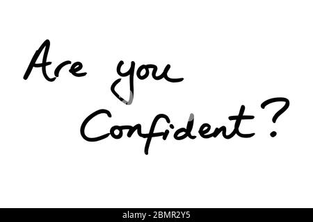 Are you Confident? handwritten on a white background. Stock Photo