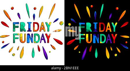 Friday Funday - funny cartoon inscription and colorful drops. The inscription for banners, posters and prints on clothing (T-shirts). Set 2 in 1. Stock Vector