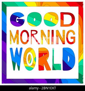 Good morning world - funny cartoon inscription and colorful frame. The inscription for banners, posters and prints on clothing (T-shirts). Stock Vector