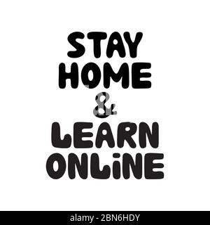 Stay home and learn online. Cute hand drawn doodle bubble lettering. Isolated on white background. Vector stock illustration. Stock Vector