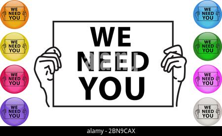 We Need You. Hands holding a sign asking someone to join and work together. Business, job, hiring Vector icon illustration EPS 10. Stock Vector