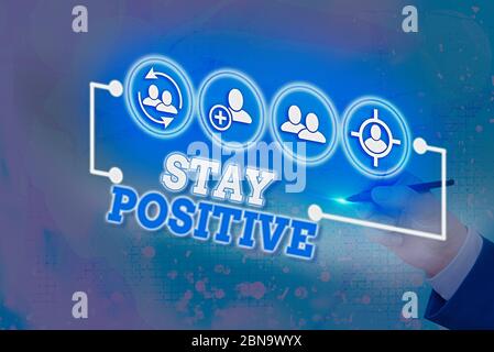 Writing note showing Stay Positive. Business concept for Engage in Uplifting Thoughts Be Optimistic and Real Stock Photo