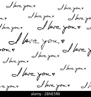 I love you hand written phrase seamless pattern. Romantic quotes randomly placed on white background. Wrapping texture suitable for Valentine day gree Stock Vector