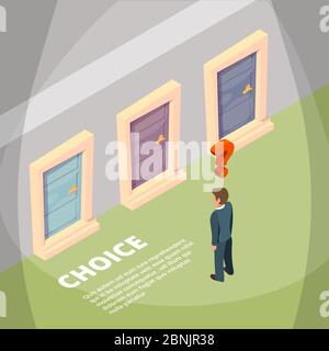 Businessman standing front of three closed doors and have a choice. Isometric concept pictures Stock Vector