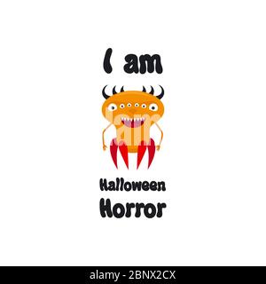 Cute print for t-shirt design with monster. I know, I am Halloween Horror vector illustration Stock Vector