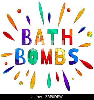 Bath bombs. Multicolored inscription and drops, splash. Bright contrast letters. Inscription for banners, posters, prints. Stock Vector