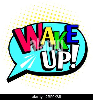 Wake up cartoon patch, pop art style coloful icon with blue speech bubble, vector illustration Stock Vector