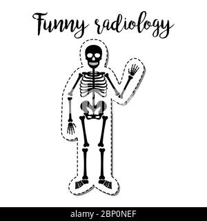 Fashion patch element with quote, Funny radiology and skeleton vector illustraion Stock Vector