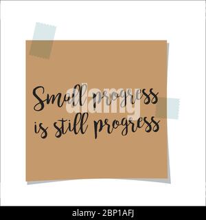 Note paper with motivation text small progress is still progress, isolated on white background, vector illustration Stock Vector