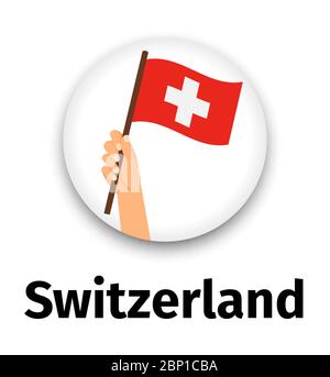 Switzerland flag in hand, round icon with shadow isolated on white. Human hand holding flag, vector illustration Stock Vector