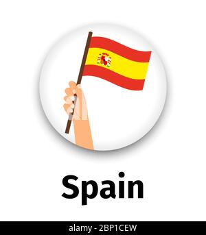 Spain flag in hand, round icon with shadow isolated on white. Human hand holding flag, vector illustration Stock Vector