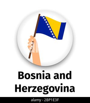 Bosnia and Herzegovina flag in hand, round icon with shadow isolated on white. Human hand holding flag, vector illustration Stock Vector