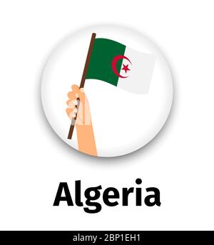 Algeria flag in hand, round icon with shadow isolated on white. Human hand holding flag, vetor illustration Stock Vector