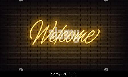 Yellow neon Welcome, lettering. Neon text of Welcome on black brick background, night ambience. Night vivid lights. Word, inscription and title with g Stock Vector