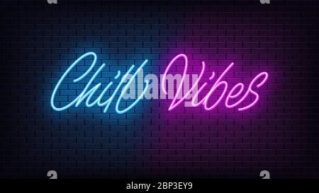 Neon Chill Vibes, lettering. Neon text of Chill Vibes on black brick background. Night relaxation, blue and purple vivid lights. Word, inscription and Stock Vector