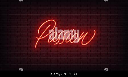 Red neon Passion, lettering. Neon text of Passion on black brick background, night ambience. Night vivid lights. Word, inscription and title with glow Stock Vector