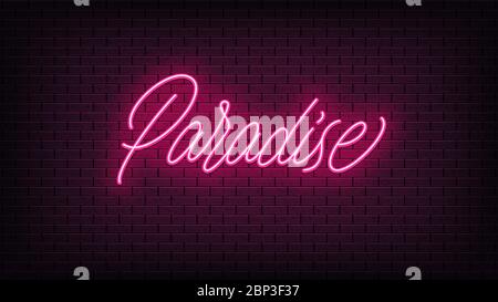 Pink neon Paradise, lettering. Neon text of Paradise on black brick background, night ambience. Night vivid lights. Word, inscription and title with g Stock Vector