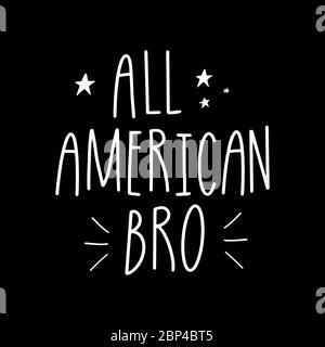 'All american bro' quote, isolated. 4th july lettering Stock Vector