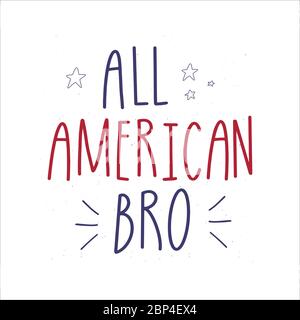 'All american bro' quote, isolated. 4th july lettering Stock Vector