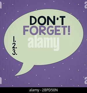 Text sign showing Don T Forget. Business photo text used to remind someone about an important fact or detail Speech Bubble Oval Shaped in Solid Color Stock Photo
