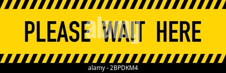 Please Wait Here Yellow Warning Tape. Vector Illustration eps10 Stock Vector