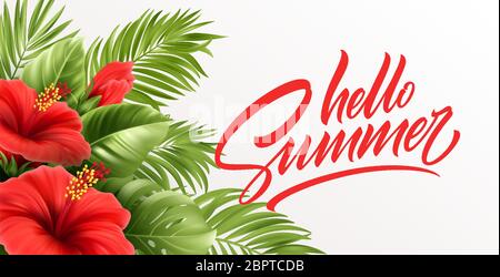 Hello summer handwriting lettering with tropical exotic palm leaves and hibiscus flowers isolated on white background. Vector illustration Stock Vector