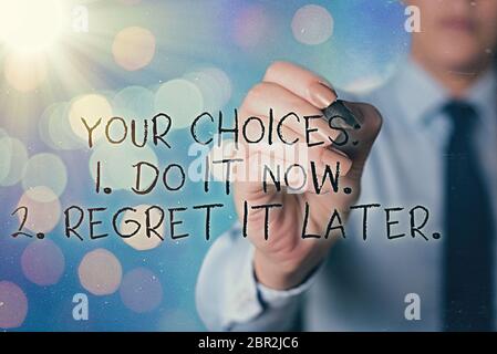 Word writing text Your Choices 1 Do It Now 2 Regret It Later. Business photo showcasing Think first before deciding Stock Photo