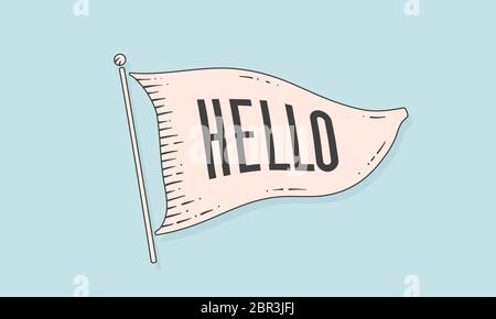 Hello. Engraved flag. Old vintage trendy flag with text Hello Stock Vector