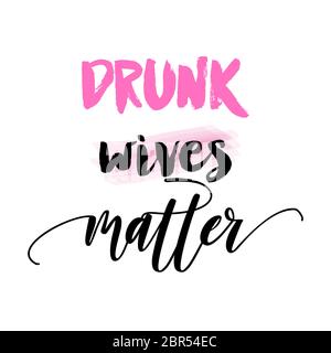 Drunk Wives Matter T-Shirt Funny Saying Wife Drinking Gift Drunk Wives Matter T-Shirt Funny Saying Wife Drinking Gift