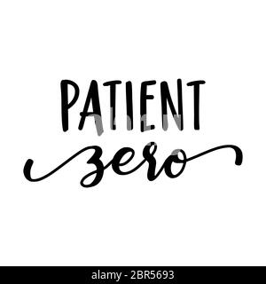 Patient zero - Awareness lettering phrase. Coronavirus in China. Novel coronavirus (2019-nCoV). Concept of coronavirus quarantine. Stock Vector