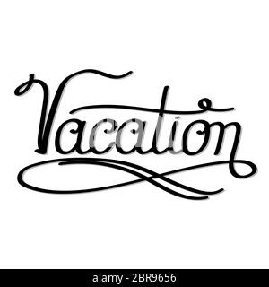 Lettering Text. Hand Sketched Vacation Typography Sign for Badge, Icon, Banner, Tag, Illustration, Postcard Poster Stock Photo