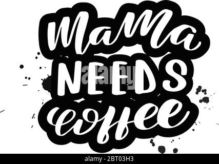 Mama needs coffee funny hand lettering quote Vector Image
